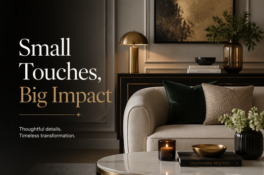 Small Touches, Big Impact: Elevating Your Space with Luxury Furniture